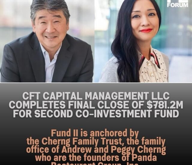 CFT Capital Management Completes Final Close of $781.2 Million for Second Co-Investment Fund, Anchored by Cherng Family Trust