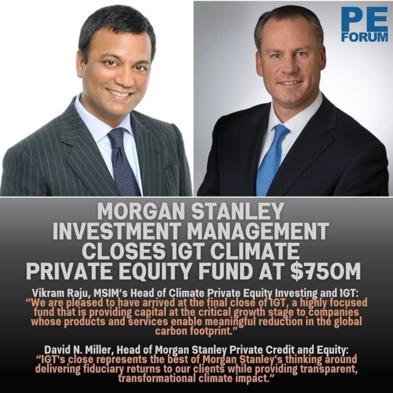 Morgan Stanley Investment Management Closes 1GT Climate Private Equity Fund at $750 Million