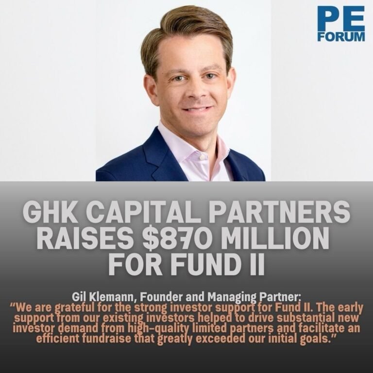 GHK Capital Partners LP Raises $870 Million for Fund II