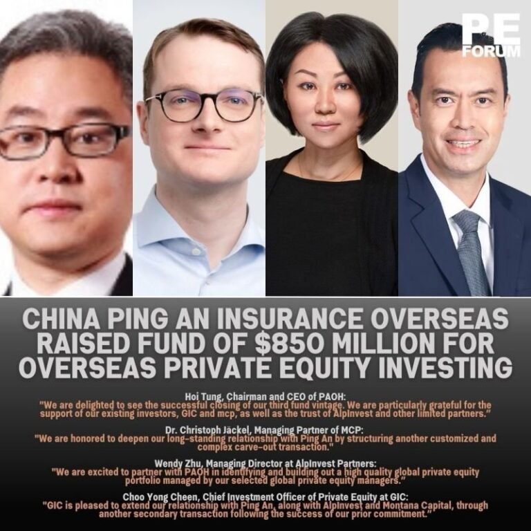 China Ping An Insurance Overseas (Holdings) Limited Raised Fund of USD 850 Million for Overseas Private Equity Investing