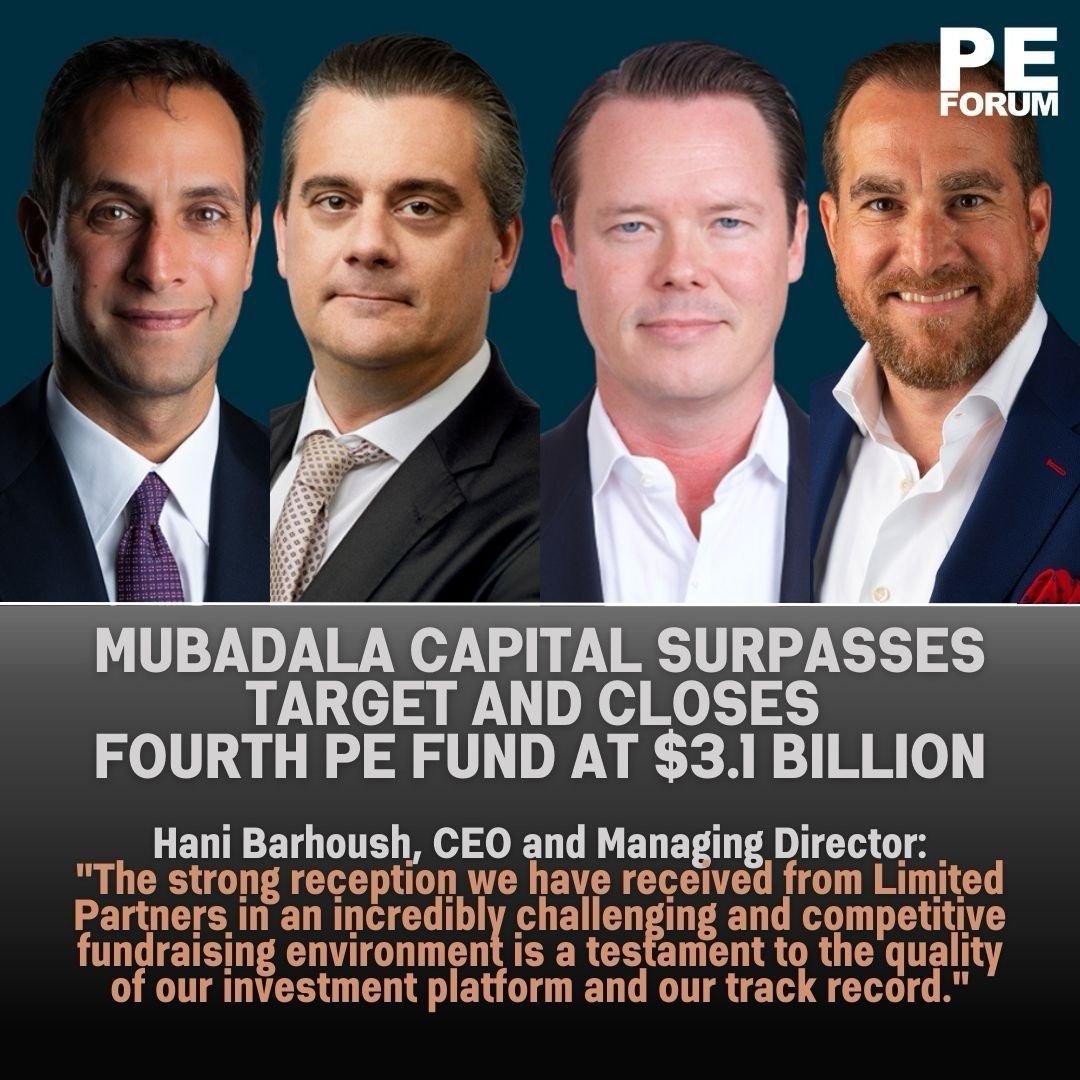 Mubadala Capital Surpasses Target and Closes Fourth PE Fund at $3.1 Billion