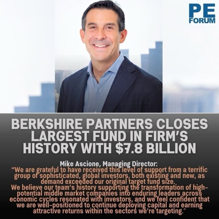 Berkshire Partners Closes Largest Fund in Firm’s History with $7.8 Billion in Capital Commitments