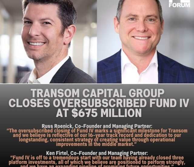 Transom Capital Group closes oversubscribed Fund IV at $675 million