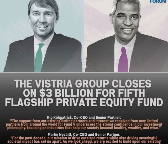 The Vistria Group Announces Final Closing of $3 Billion Fund V, Doubling AUM in Three Years