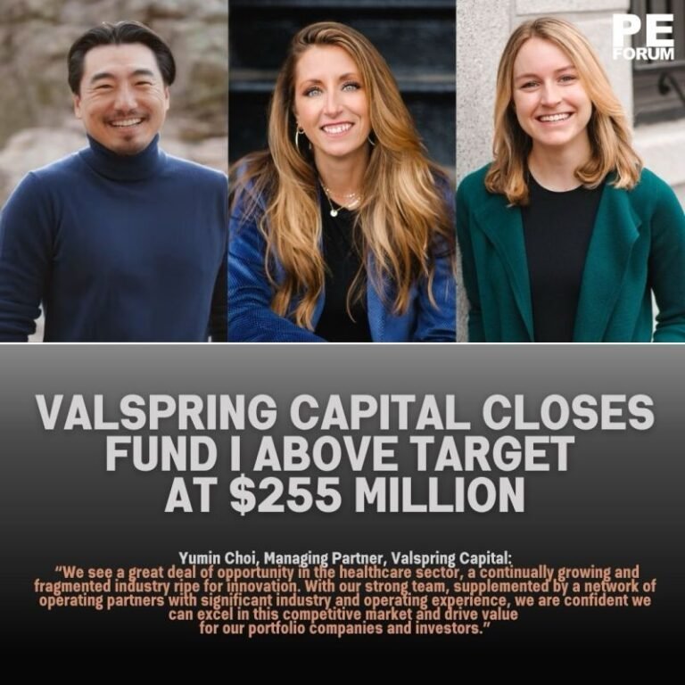 Valspring Capital Successfully Closes Fund I Above Target at $255 Million