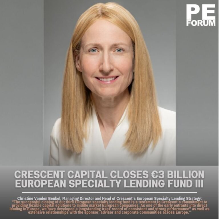 Crescent Capital Group LP Closes €3 Billion European Specialty Lending Fund III