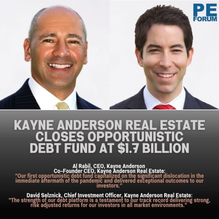 Kayne Anderson Real Estate Closes Opportunistic Real Estate Debt Fund Above Target at $1.7 Billion