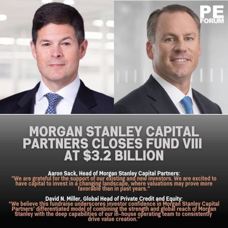 Morgan Stanley Capital Partners Closes Fund VIII at $3.2 Billion