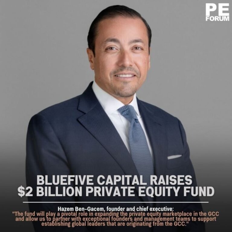 BlueFive Capital Raises $2 Billion GCC-Focused Private Equity Fund