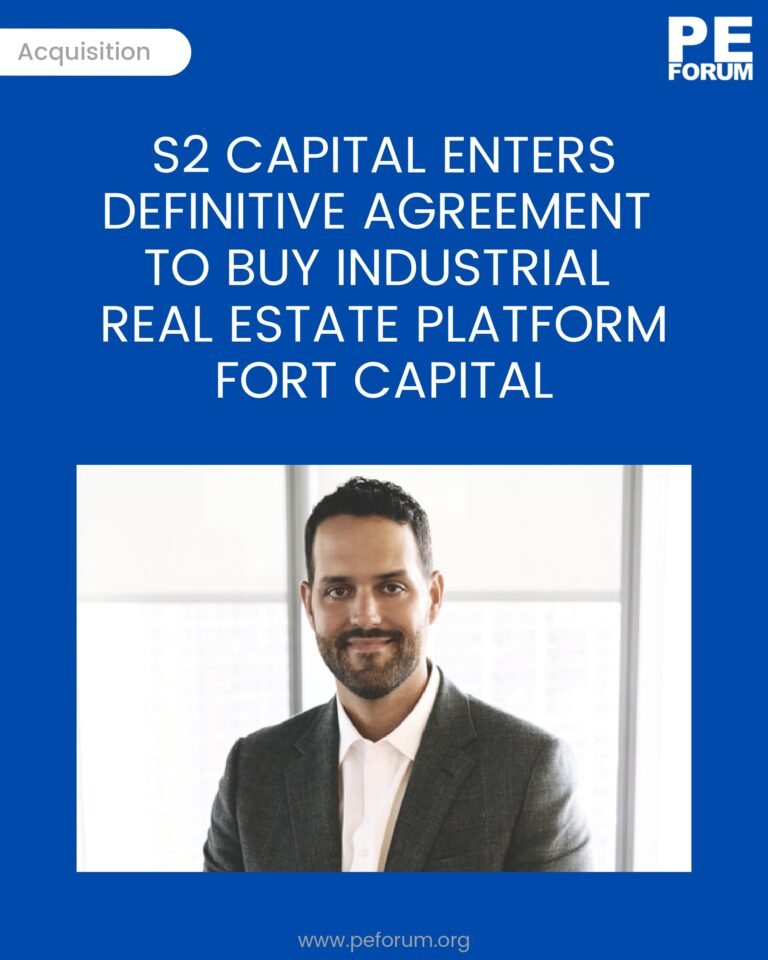 S2 Capital Enters Definitive Agreement to Buy Industrial Real Estate Platform Fort Capital