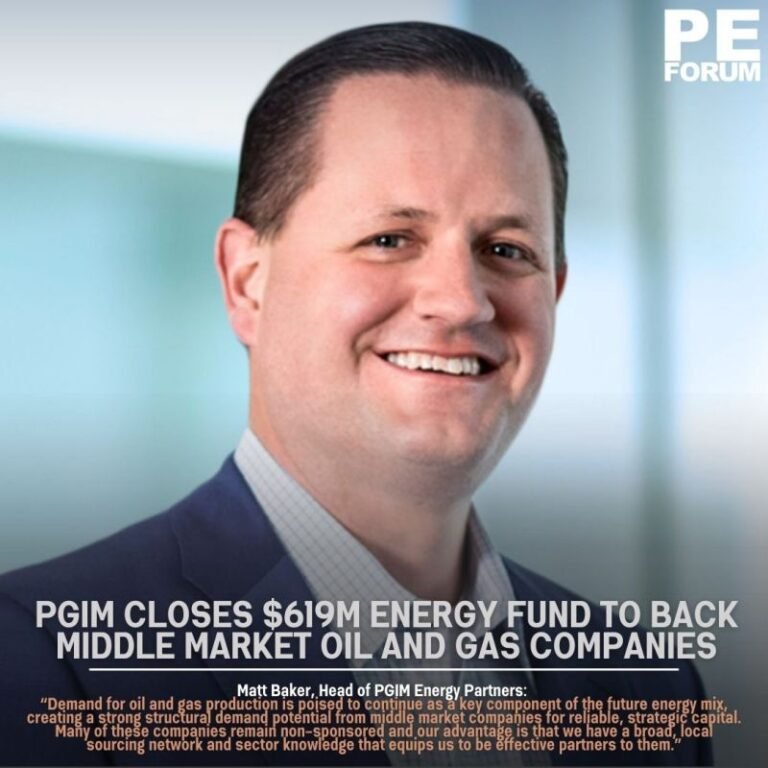 PGIM Closes $619M Energy Fund to Back Middle Market Oil and Gas Companies