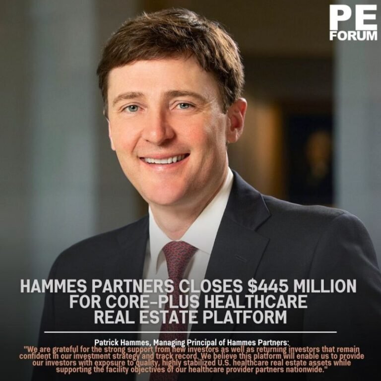 Hammes Partners Closes $445 Million for Core-Plus Healthcare Real Estate Platform