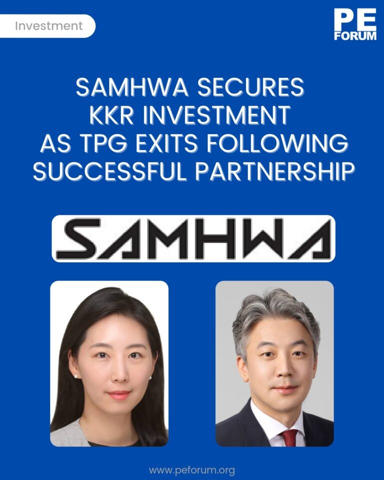 Samhwa Secures KKR Investment as TPG Exits Following Successful Partnership