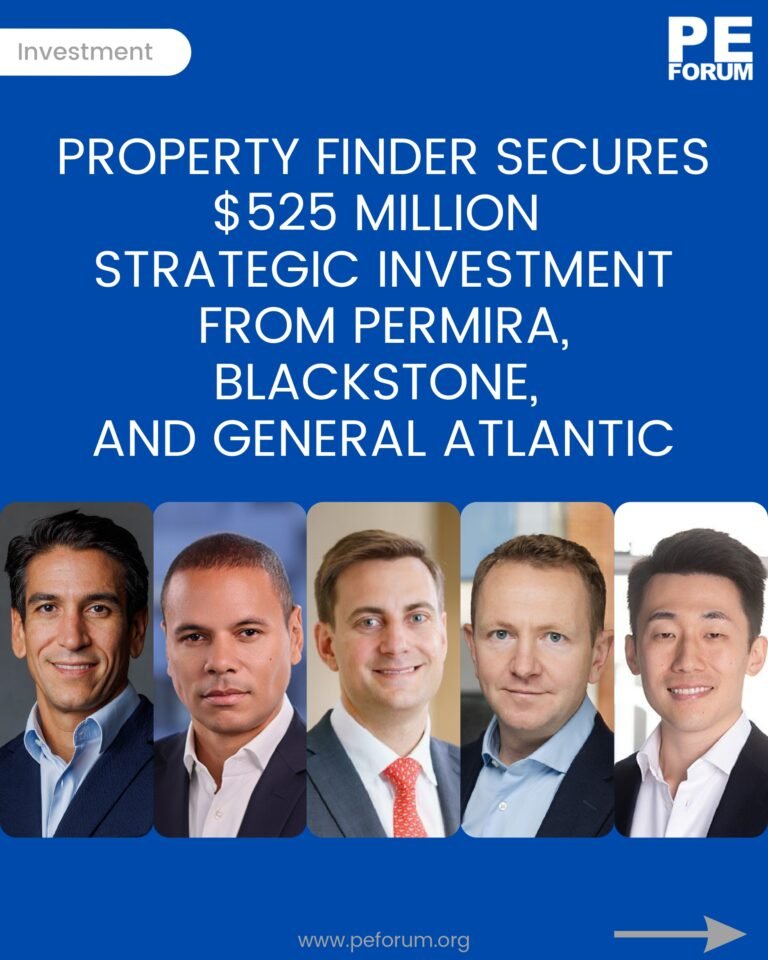 Property Finder Secures $525 Million Strategic Investment from Permira, Blackstone, and General Atlantic to Accelerate Growth Across MENA