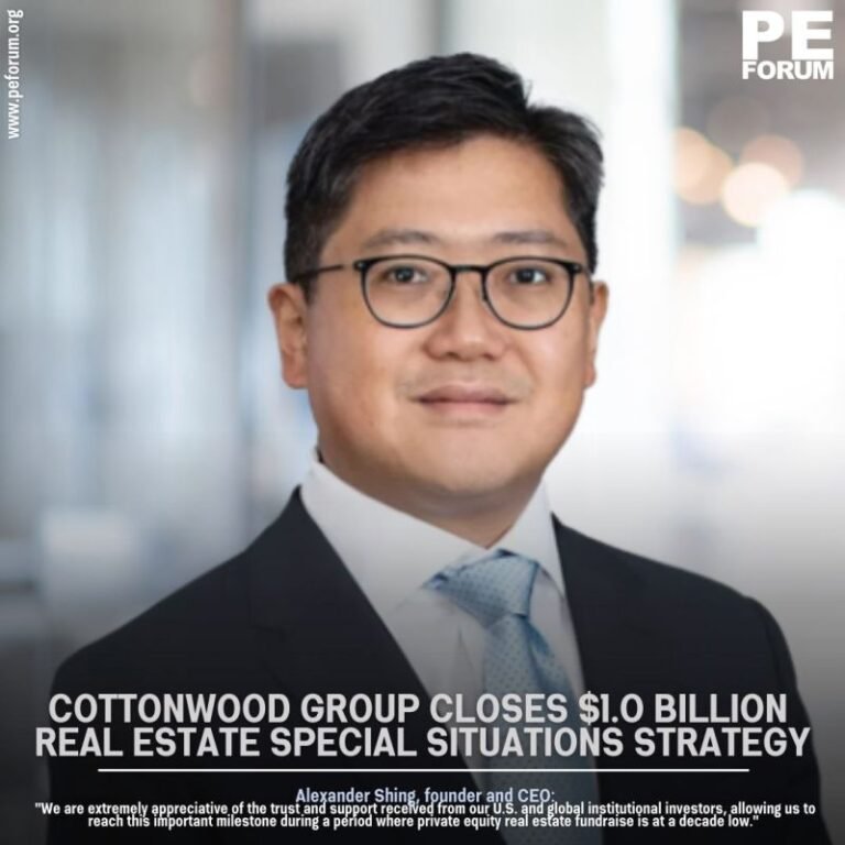 Cottonwood Group Closes $1.0 Billion Real Estate Special Situations Strategy, Surpassing Fundraising Goal