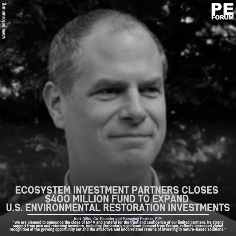 Ecosystem Investment Partners Closes $400 Million Fund to Expand U.S. Environmental Restoration Investments