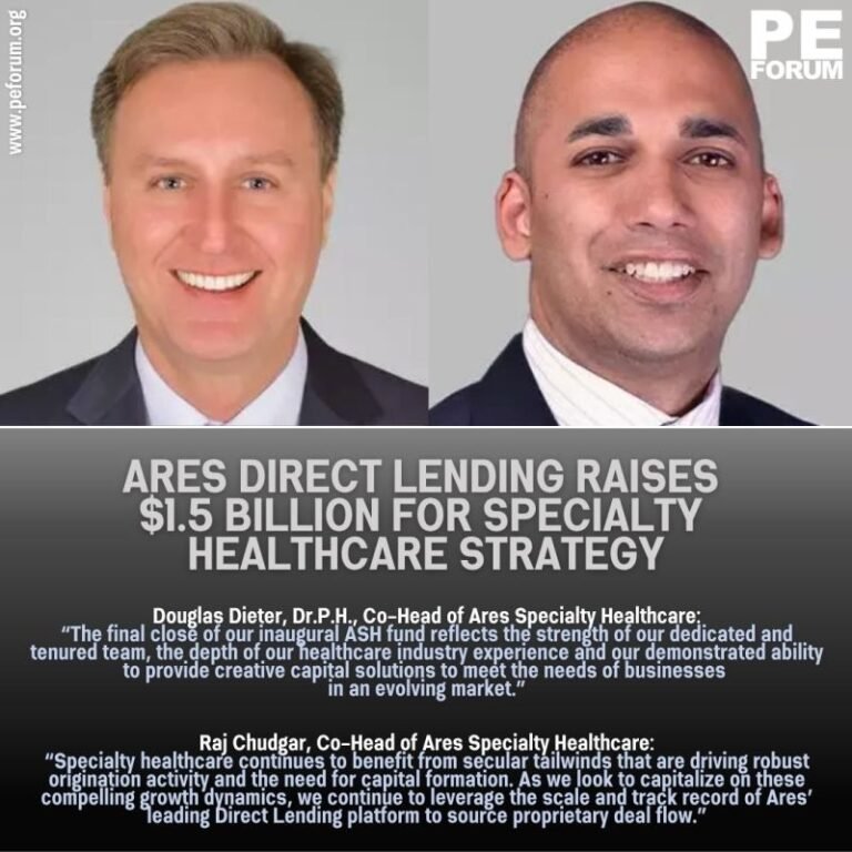 Ares Management Direct Lending Raises $1.5 Billion for Specialty Healthcare Strategy