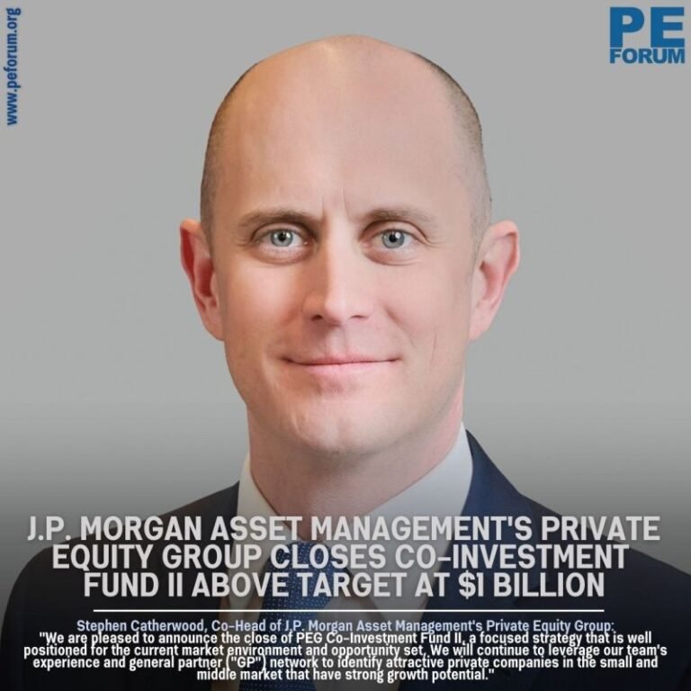 J.P. Morgan Asset Management’s Private Equity Group Closes Co-Investment Fund II Above Target at $1 Billion