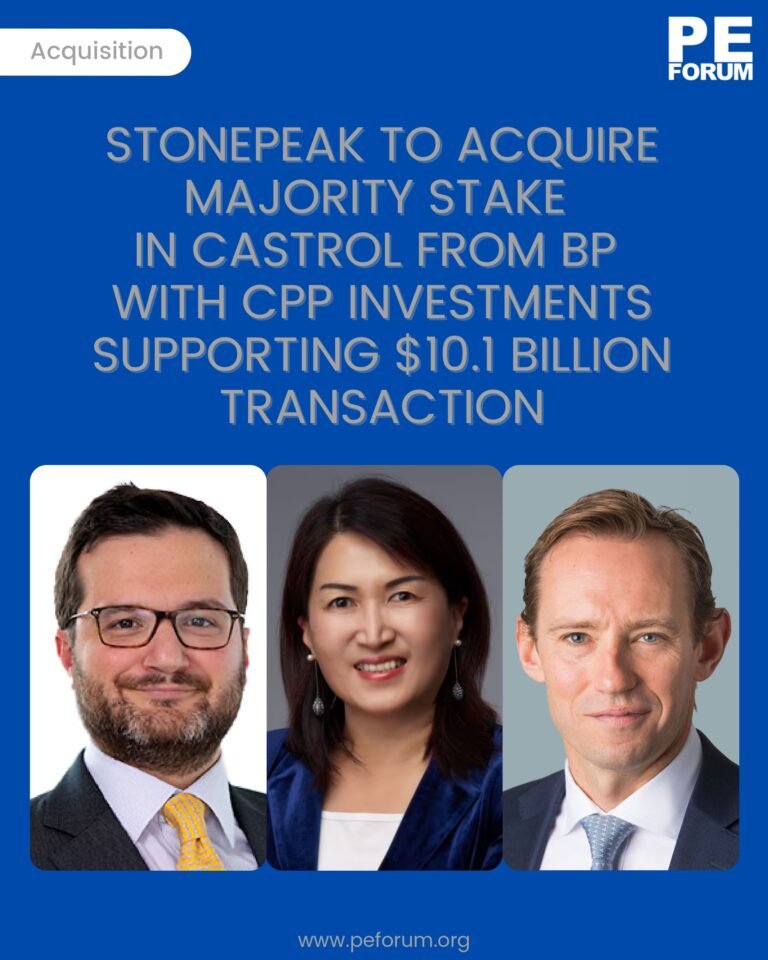 Stonepeak to Acquire Majority Stake in Castrol from bp with CPP Investments | Investissements RPC Supporting $10.1 Billion Transaction