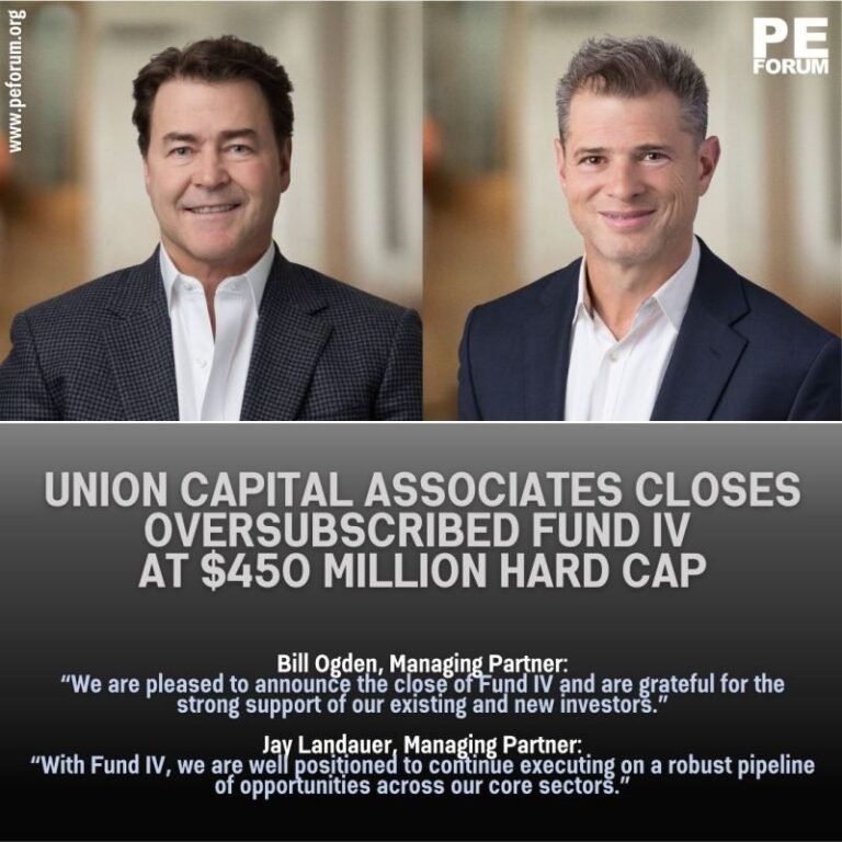 Union Capital Associates, LP Closes Oversubscribed Fund IV at $450 Million Hard Cap