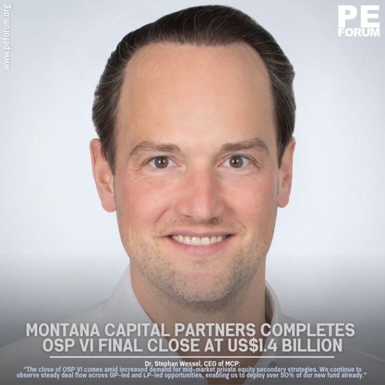Montana Capital Partners Completes Final Close of MCP Opportunity Secondary Program VI (OSP VI) at US$1.4 Billion