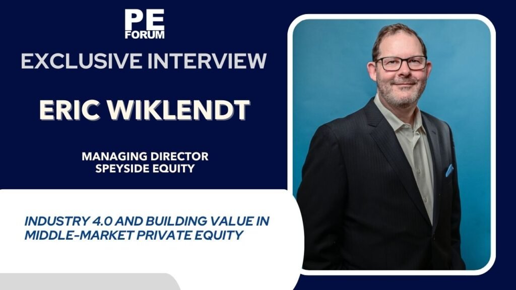 Interview Eric Wiklendt | Industry 4.0 and Building Value in Middle-Market Private Equity