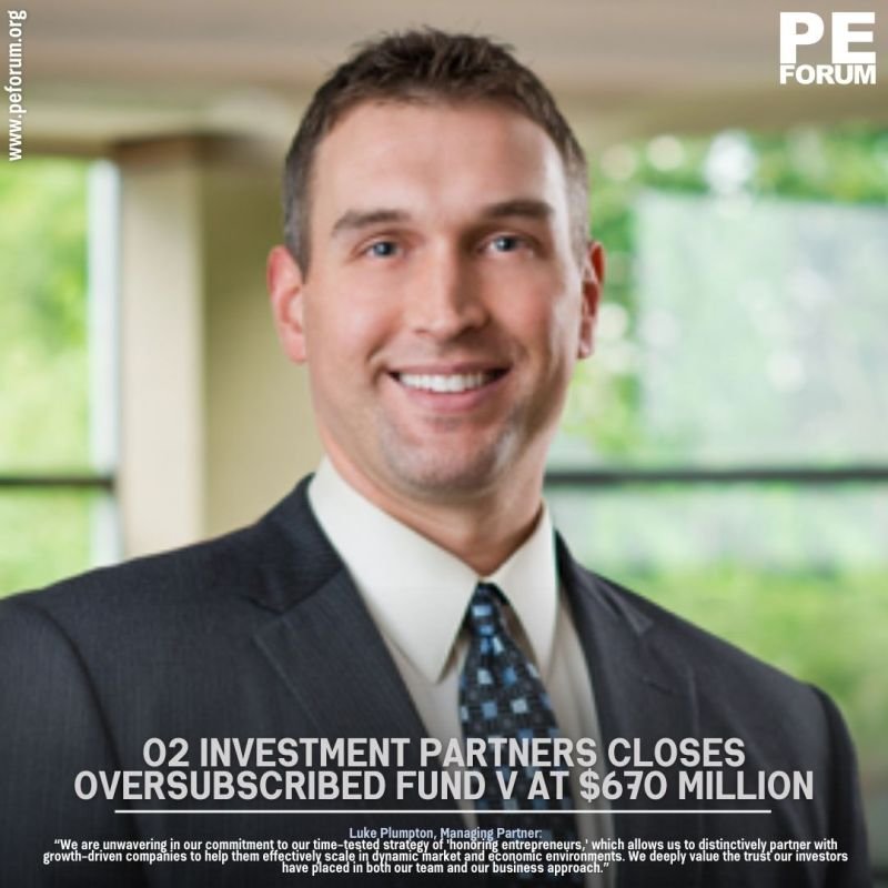 O2 Investment Partners Closes Oversubscribed Fund V at $670 Million