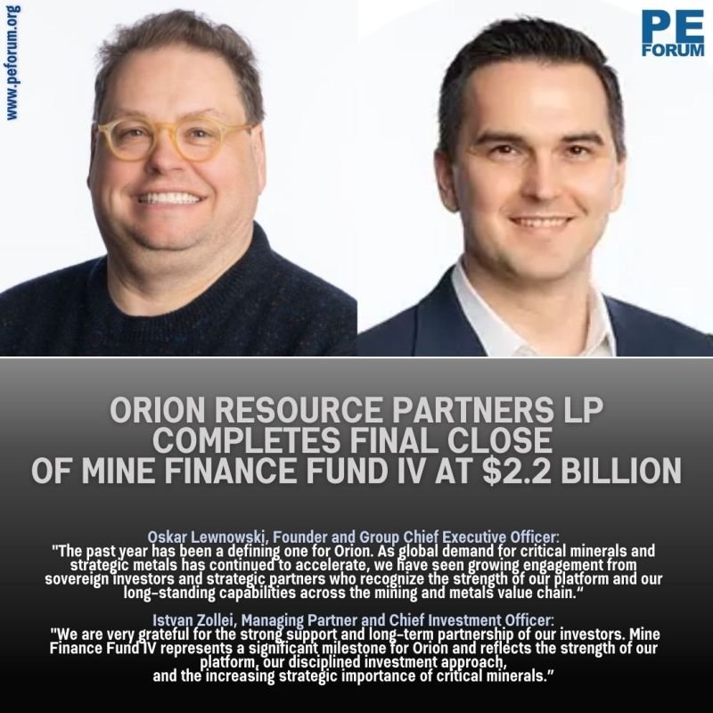 Orion Resource Partners Completes Final Close of Mine Finance Fund IV at $2.2 Billion