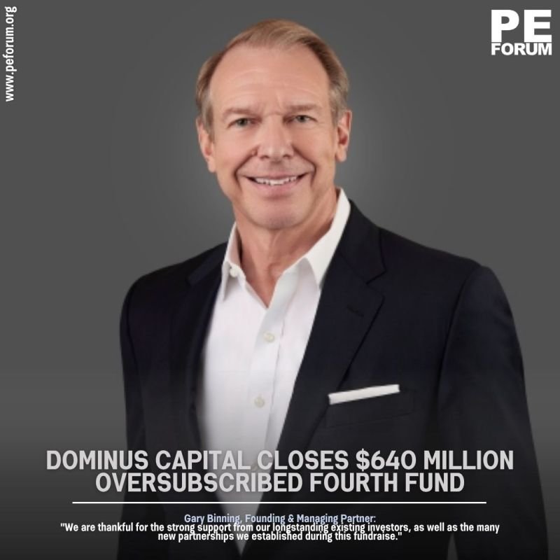 Dominus Capital Closes $640 Million Oversubscribed Fourth Fund, Expands to $1.9B AUM