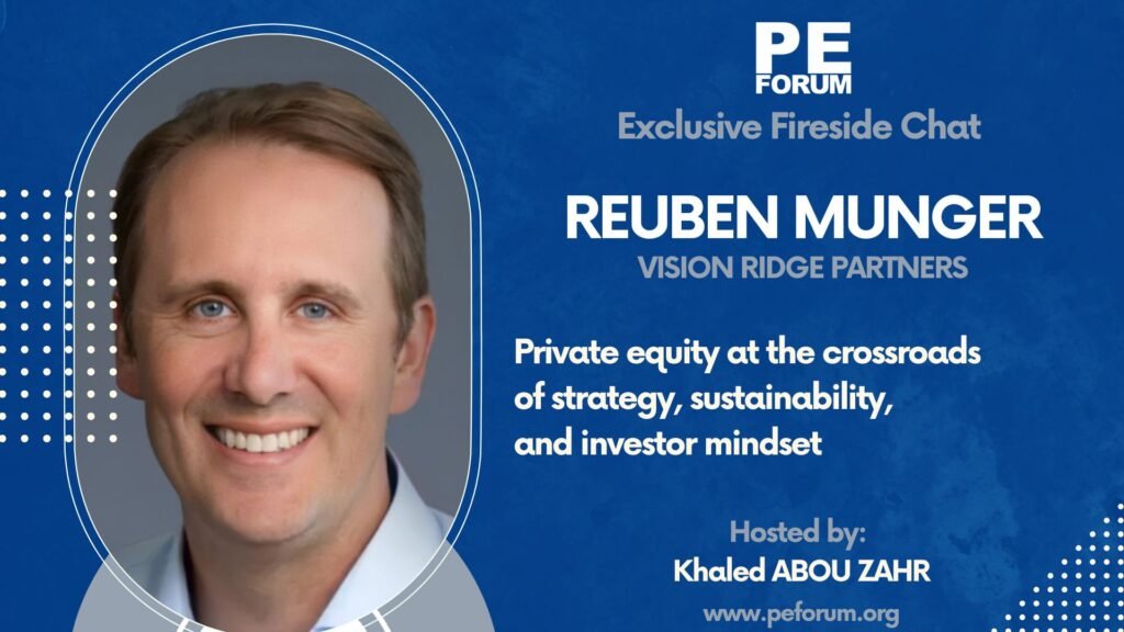 Exclusive Interview with Reuben Munger | Insights on Private Equity, Sustainability & Investing