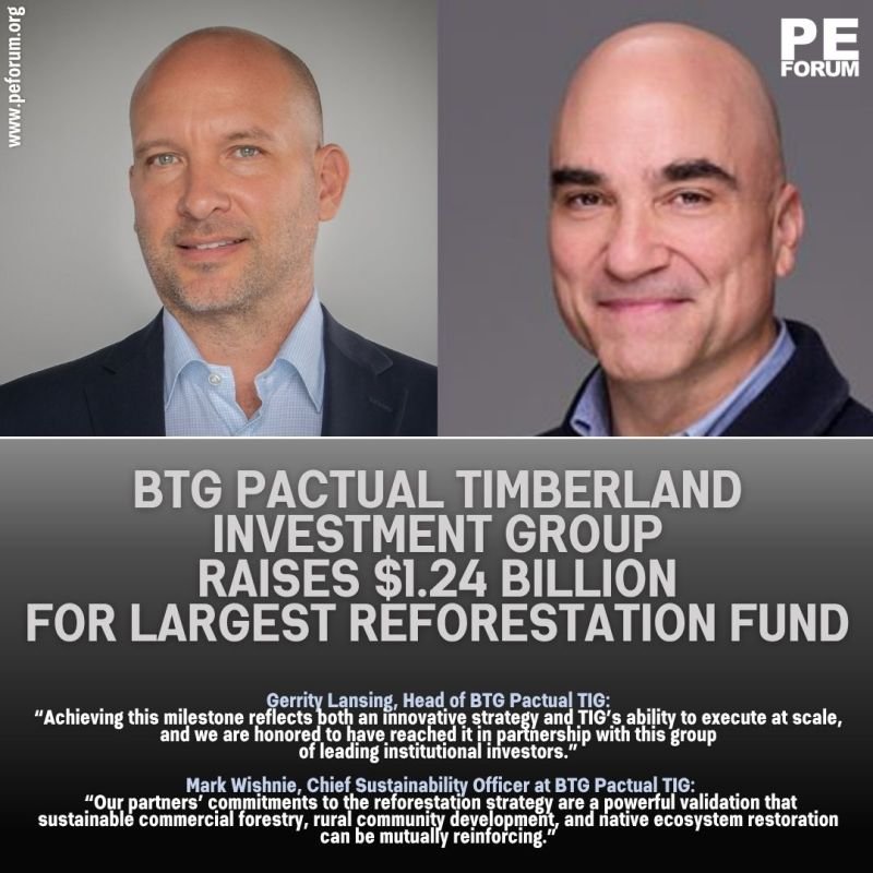 BTG Pactual Timberland Investment Group Raises $1.24 Billion for Largest Reforestation Fund