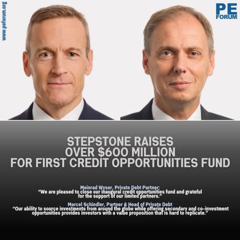 StepStone Group Raises Over $600M for First Credit Opportunities Fund to Target Global Distressed and Opportunistic Credit Markets