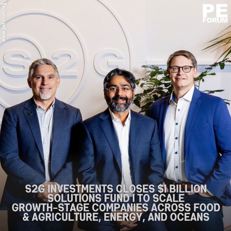 S2G Investments Closes $1 Billion Solutions Fund I to Scale Growth-Stage Companies Across Food & Agriculture, Energy, and Oceans