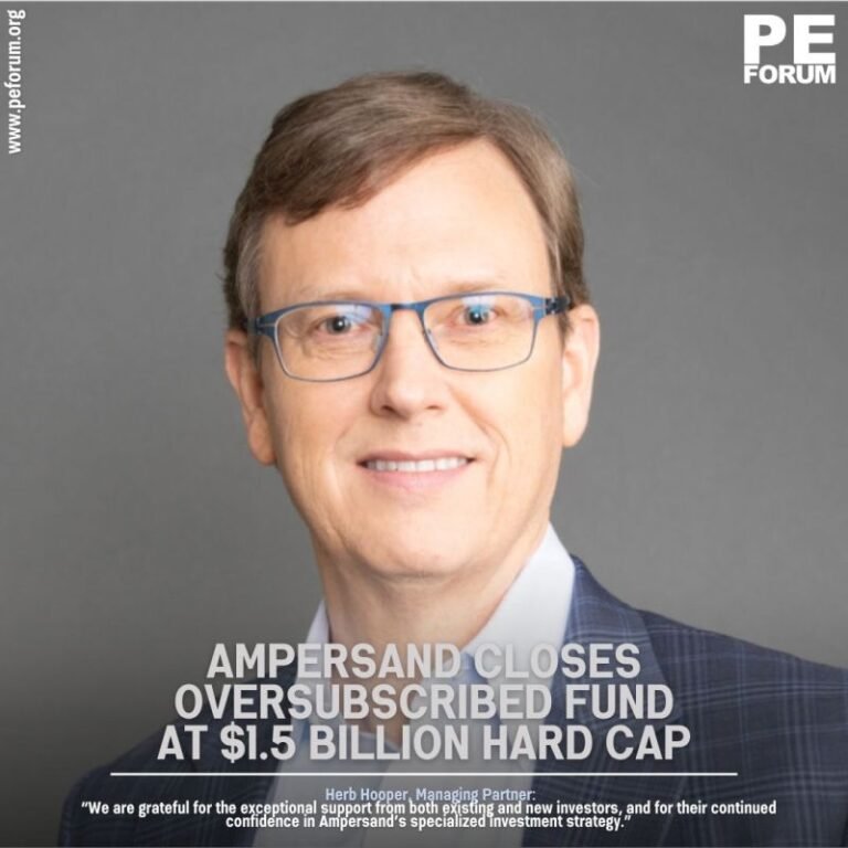 Ampersand Capital Partners Closes Oversubscribed Fund at $1.5 Billion Hard Cap