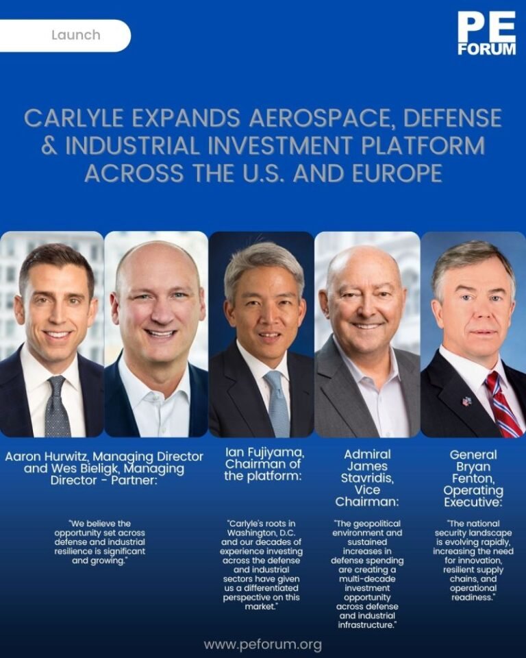 The Carlyle Group Expands Aerospace, Defense & Industrial Investment Platform Across the U.S. and Europe