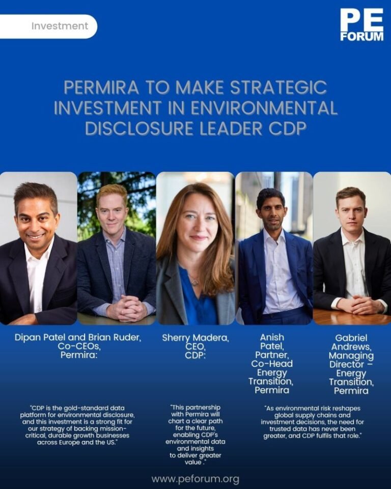 Permira To Make Strategic Investment in Environmental Disclosure Leader CDP  – Permira has announced a significant investment in CDP.