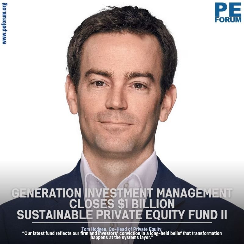 Generation Investment Management Closes $1 Billion Sustainable Private Equity Fund II